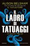 [The Tattoo Thief 02] • Belsham - Il Ladro Di Tatuaggi, Il